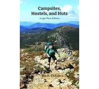 Campsites, Hostels, and Huts (Large Print Edition): Completing a 160-mile section hike of the New Hampshire portion of the Appalachian Trail in style. (The Tour to Endure)