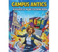 Campus Antics: A Higher Ed Meme Adult Coloring Book