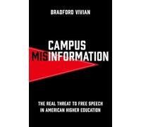 Campus Misinformation: The Real Threat to Free Speech in American Higher Education