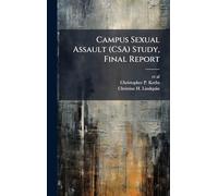 Campus Sexual Assault (CSA) Study, Final Report