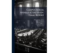 Campus Sexual Assault (CSA) Study, Final Report