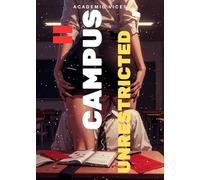 Campus, Unrestricted II: When Authority Fades, Erotic Temptation Takes Control (Campus, Unrestricted : Erotic Stories of Power, Secrecy, and Desire After Hours)