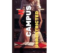 Campus, Unrestricted II: When Authority Fades, Erotic Temptation Takes Control (Campus, Unrestricted : Erotic Stories of Power, Secrecy, and Desire After Hours)