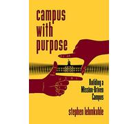 Campus with Purpose: Building a Mission-Driven Campus