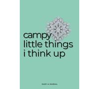 Campy Little Things I Think Up