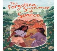 Camryn Garrett The Forgotten Summer of Seneca : A Novel Hardback Book Camryn Garrett Multicolor