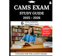 CAMS Exam Study Guide 2025-2026: Your All-in-One Prep to Success with Practice Questions, Detailed Explanations, and Expert Strategies