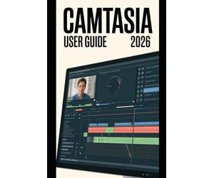 Camtasia User Guide 2026: Practical Techniques for Editing, Narration, Subtitles, and AI-Enhanced Audio in Modern Video Production