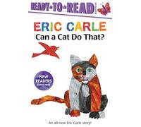 Can a Cat Do That?/Ready-To-Read Ready-To-Go! (World of Eric Carle)