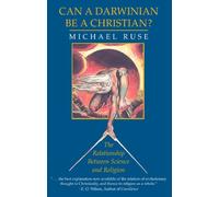 Can a Darwinian be a Christian?: The Relationship between Science and Religion