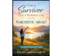 Can a Survivor Live a Normal Life After Narcissistic Abuse?