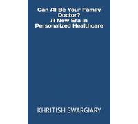 Can AI Be Your Family Doctor? A New Era in Personalized Healthcare