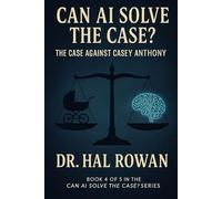 Can AI Solve the Case? - The Casey Anthony Trial: A Forensic AI Reanalysis of the Verdict That Shocked the Nation