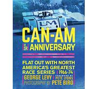 Can-Am 50th Anniversary: Flat Out with North America's Greatest Race Series 1966-74