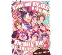 Can an Otaku Like Me Really Be an Idol?