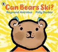 Can Bears Ski?: From award-winning D/deaf poet Raymond Antrobus and Polly Dunbar, creator of Penguin, a powerful first book about experiencing deafness and getting hearing aids.