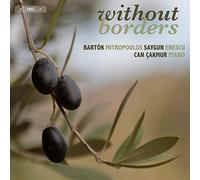 Can Cakmur - Without Borders: Béla Bartók; Dimitri Mitropoulos; Ahmed Adnan Saygun; George Enescu