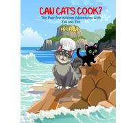 CAN CATS COOK?: The Purr-fect Kitchen Adventures with Zak and Zen