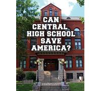 Can Central High School Save America?