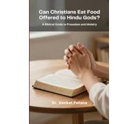 Can Christians Eat Food Offered to Hindu Gods? A Biblical Guide to Prasadam and Idolatry (Christian living)