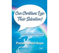 Can Christians Lose Their Salvation?: God's promise is the answer.