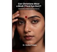 Can Christians Wear a Bindi (Third Eye Dot)? Understanding Its Religious and Cultural Meaning (Christian living)