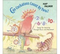 Can Cockatoos Count By Twos: Songs for Learning by Hap Palmer (2001-09-20)