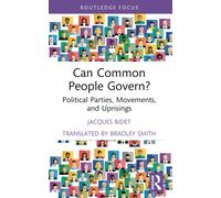Can Common People Govern? : Political Parties, Movements, and Uprisings