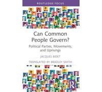 Can Common People Govern?: Political Parties, Movements, and Uprisings (Marx and Marxisms)