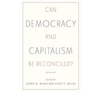 Can Democracy and Capitalism Be Reconciled?