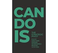 CAN DO IS: The Strategic Pivot: A 50-Step Career Change Framework for Professionals Who Refuse to Stay Stuck