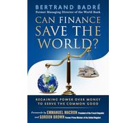 Can Finance Save The World?: Regaining Power over Money to Serve the Common Good