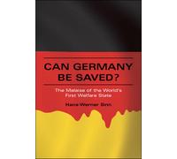 Can Germany be Saved? - The Malaise of the World′s First Welfare State