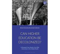 Can Higher Education Be Decolonised? : A Situated Case Study of an Elite University in the Global North