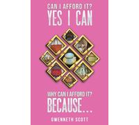 Can I Afford It? Yes I Can. Why Can I Afford It? Because...