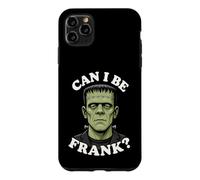 Can I Be Frank Funny Frankenstein Halloween Monster Humor Case for iPhone 11 Pro Max