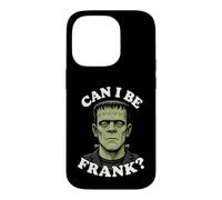 Can I Be Frank Funny Frankenstein Halloween Monster Humor Case for iPhone 14 Pro