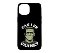 Can I Be Frank Funny Frankenstein Halloween Monster Humor Case for iPhone 15