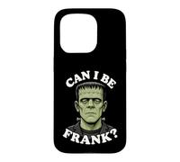 Can I Be Frank Funny Frankenstein Halloween Monster Humor Case for iPhone 15 Pro