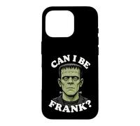 Can I Be Frank Funny Frankenstein Halloween Monster Humor Case for iPhone 16 Pro