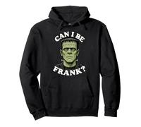 Can I Be Frank Funny Frankenstein Halloween Monster Humor Pullover Hoodie