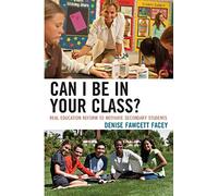 Can I Be in Your Class?: Real Education Reform to Motivate Secondary Students