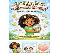 Can I Buy Love With My Allowance Money: Kids Activity Workbook (Jade’s Purpose Series)