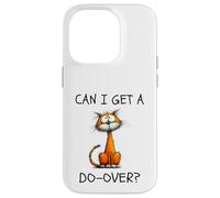 Can I Get A Do-Over Funny Cat Existential Relatable Humor Case for iPhone 14 Pro