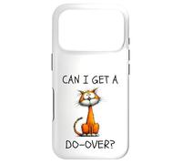 Can I Get A Do-Over Funny Cat Existential Relatable Humor Case for iPhone 17 Pro