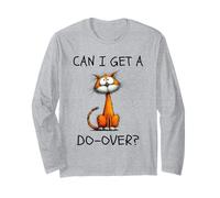 Can I Get A Do-Over Funny Cat Existential Relatable Humor Long Sleeve T-Shirt