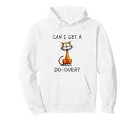 Can I Get A Do-Over Funny Cat Existential Relatable Humor Pullover Hoodie