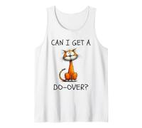 Can I Get A Do-Over Funny Cat Existential Relatable Humor Tank Top