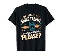 Can I Get a Little More Talent Sound Engineer Sound Engineer T-Shirt