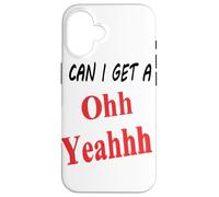 Can I get a Oh Yeah Case for iPhone 16